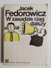 W ZASADZIE CIĄG DALSZY - Jacek Fedorowicz 1978